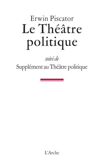 Couverture du livre « Le théâtre politique » de Erwin Piscator aux éditions L'arche