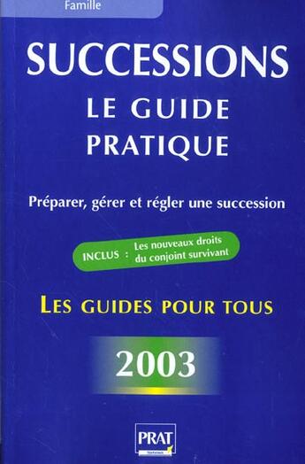 Couverture du livre « Successions ; le guide pratique ; edition 2003 » de Sylvie Lacroux aux éditions Prat
