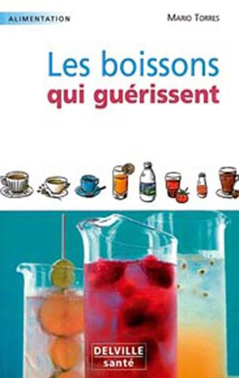 Couverture du livre « Les boissons qui guérissent » de Mario Torres aux éditions Delville