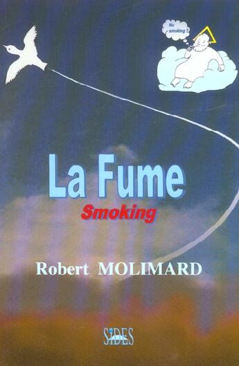 Couverture du livre « La fume » de Robert Molimard aux éditions Sides