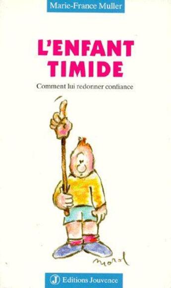 Couverture du livre « Enfant timide t.12 ; comment lui redonner confiance » de Marie-France Muller aux éditions Jouvence