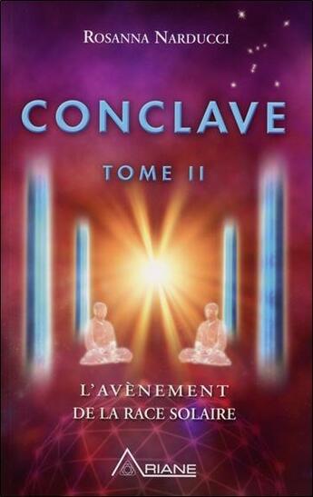 Couverture du livre « Conclave t.2 ; l'avènement de la race solaire » de Rosanna Narducci aux éditions Ariane