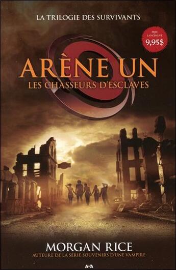 Couverture du livre « La trilogie des survivants t.1 ; arène un ; les chasseurs d'esclaves » de Morgan Rice aux éditions Ada