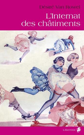 Couverture du livre « L'Internat des châtiments » de Van Rowel Desire aux éditions Alixe