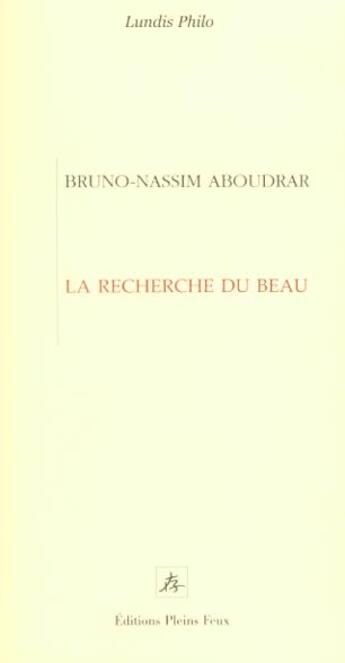 Couverture du livre « La recherche du beau » de Bruno Nassim aux éditions Pleins Feux