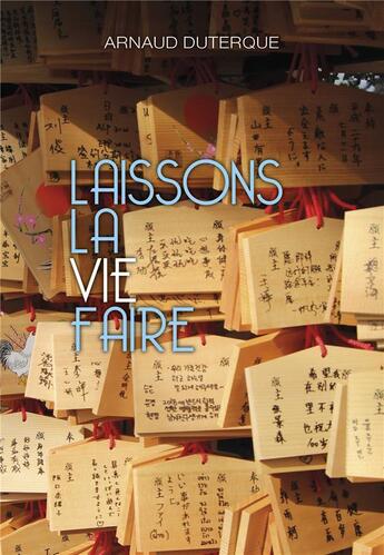 Couverture du livre « Laissons la vie faire » de Arnaud Duterque aux éditions Les Editions De L'antre