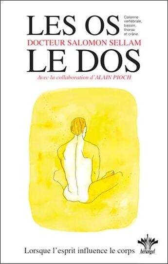 Couverture du livre « Lorsque l'esprit influence le corps t.8 ; les os ; le dos » de Alain Pioch et Salomon Sellam aux éditions Berangel