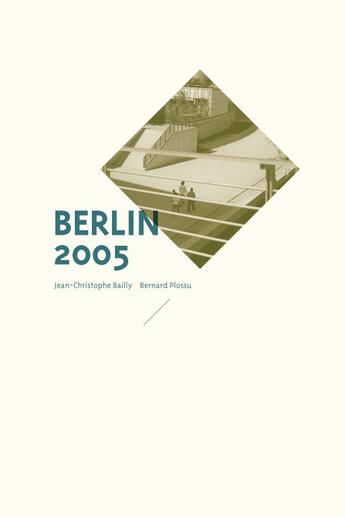 Couverture du livre « Berlin 2005 » de Jean-Christophe Bailly et Bernard Plossu aux éditions Mediapop