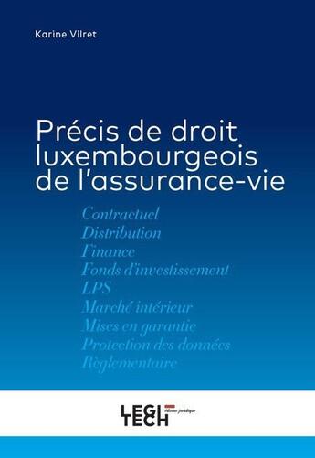 Couverture du livre « Précis de droit luxembourgeois de l'assurance-vie » de Karine Vilret aux éditions Legitech