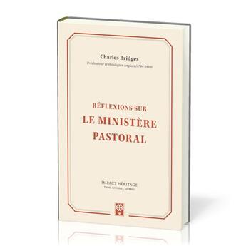 Couverture du livre « Réflexions sur le ministère pastoral » de Charles Bridges aux éditions Publications Chretiennes