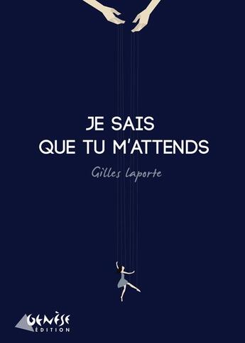 Couverture du livre « Je sais que tu m'attends » de Gilles Laporte aux éditions Genese