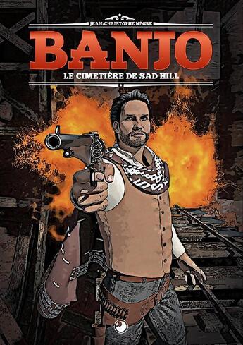 Couverture du livre « Banjo T.1 ; le cimetière de Sad Hill » de Jean-Christophe Nègre aux éditions Studio Negre