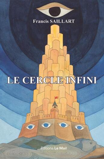 Couverture du livre « Le cercle infini » de Francis Saillart aux éditions Le Mail