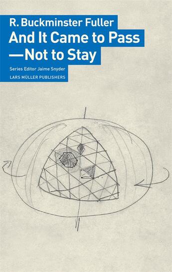 Couverture du livre « R. buckminster fuller and it came to pass not to stay » de Fuller Buckminster aux éditions Lars Muller