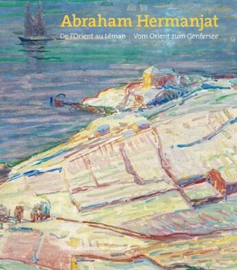 Couverture du livre « Abraham hermanjat 1862-1932 - de l'orient au leman. francais/allemand » de Langer Laurent aux éditions Benteli