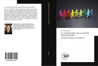 Couverture du livre « La constitution de la famille homosexuelle » de Alexandra Leclere aux éditions Presses Academiques Francophones