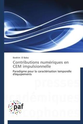 Couverture du livre « Contributions numériques en CEM impulsionnelle » de Ibrahim El Baba aux éditions Presses Academiques Francophones