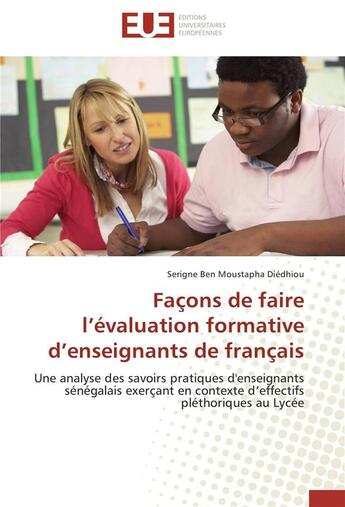 Couverture du livre « Façons de faire l'évaluation formative d'enseignants de français » de Serigne Ben Moustapha Diedhiou aux éditions Editions Universitaires Europeennes