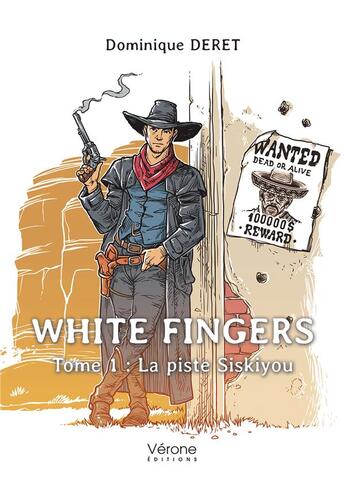 Couverture du livre « White fingers t.1 : la piste Siskiyou » de Dominique Deret aux éditions Verone