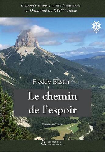 Couverture du livre « Le chemin de l espoir » de Freddy Bastin aux éditions Sydney Laurent