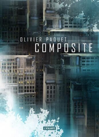 Couverture du livre « Composite » de Olivier Paquet aux éditions L'atalante