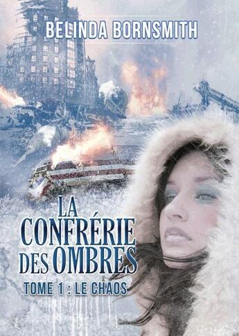 Couverture du livre « La confrérie des ombres t.1 : le chaos » de Belinda Bornsmith aux éditions Cyplog