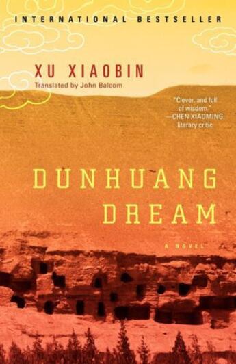 Couverture du livre « Dunhuang Dream » de Xiaobin Xu aux éditions Atria Books