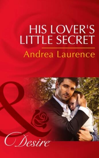 Couverture du livre « His Lover's Little Secret (Mills & Boon Desire) (Billionaires and Babi » de Andrea Laurence aux éditions Mills & Boon Series