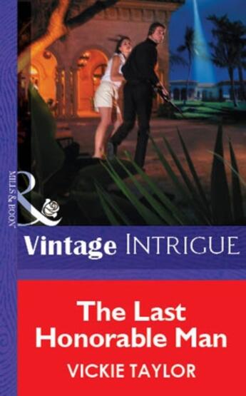 Couverture du livre « The Last Honorable Man (Mills & Boon Vintage Intrigue) » de Vickie Taylor aux éditions Mills & Boon Series