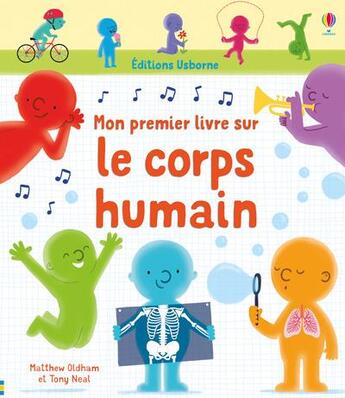 Couverture du livre « Mon premier livre sur le corps humain » de Mathew Oldham et Tony Neal aux éditions Usborne