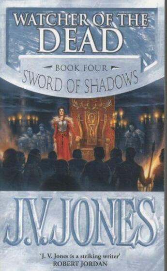 Couverture du livre « Watcher of the Dead ; Sword of Shadows vol 4 » de J.V. Jones aux éditions Orbit Uk