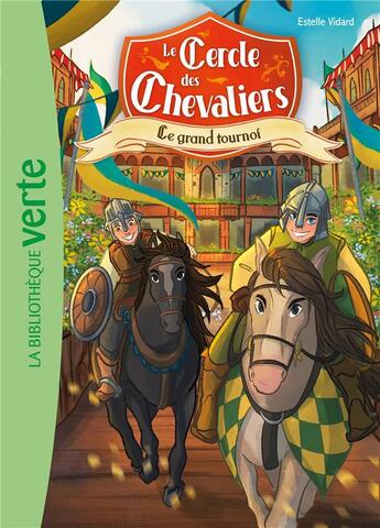 Couverture du livre « Le Cercle des chevaliers Tome 2 : Le grand tournoi » de Estelle Vidard aux éditions Hachette Jeunesse