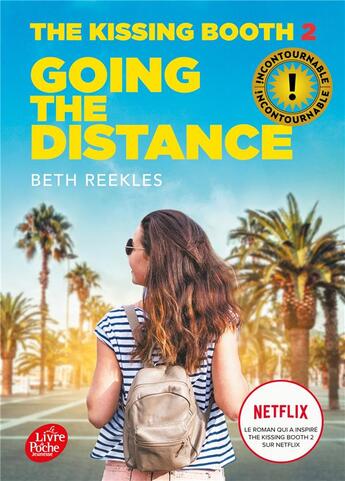 Couverture du livre « The kissing booth Tome 2 : going the distance » de Beth Reekles aux éditions Le Livre De Poche Jeunesse