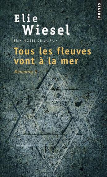 Couverture du livre « Tous les fleuves vont a la mer , tome 1 (1) - memoires » de Elie Wiesel aux éditions Points