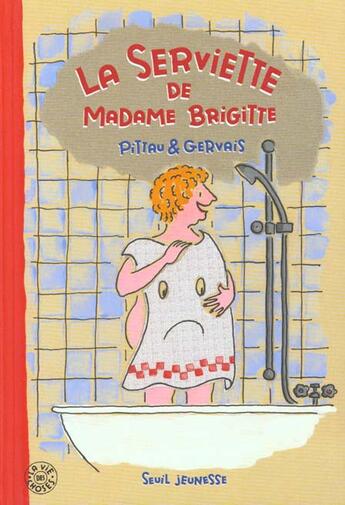 Couverture du livre « Serviette De Madame Brigitte (La) » de Gervais/Pittau aux éditions Seuil Jeunesse