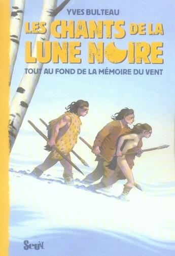 Couverture du livre « Les chants de la lune noire t.2 » de Bulteau Yves aux éditions Seuil Jeunesse