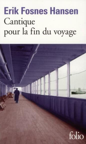 Couverture du livre « Cantique pour la fin du voyage » de Erik Fosnes Hansen aux éditions Folio