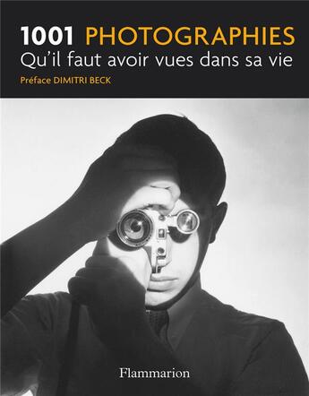 Couverture du livre « 1001 photographies qu'il faut avoir vues dans sa vie » de  aux éditions Flammarion