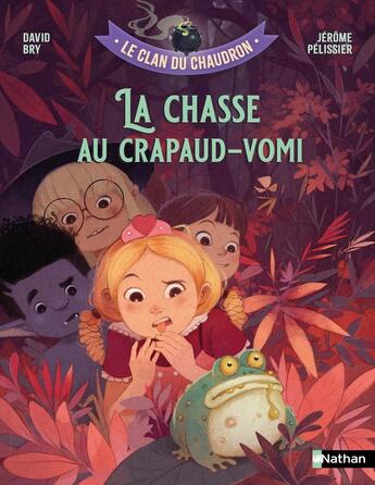 Couverture du livre « Le clan du chaudron : La chasse au crapaud-vomi » de David Bry et Jerome Pelissier aux éditions Nathan