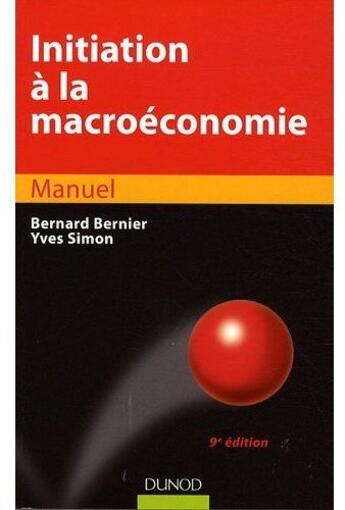 Couverture du livre « Initiation à la macroéconomie (9e édition) » de Bernier/Simon aux éditions Dunod