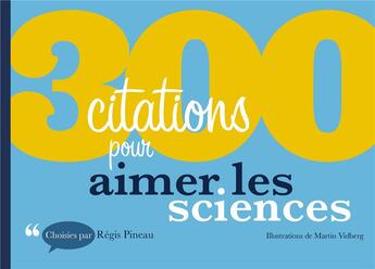 Couverture du livre « 300 citations pour aimer les sciences » de Regis Pineau aux éditions Dunod