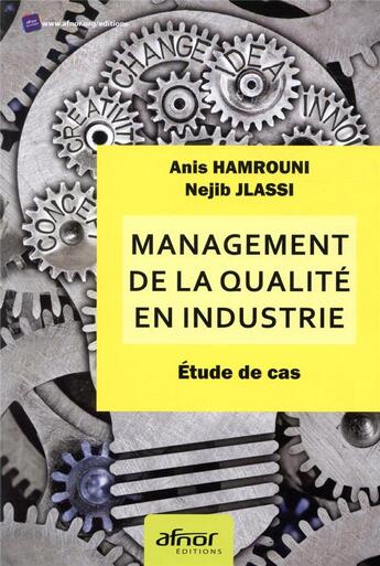 Couverture du livre « Management de la qualité en industrie » de Hamrouni Anis aux éditions Afnor