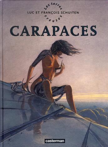 Couverture du livre « Les terres creuses t.1 ; carapaces » de Schuiten aux éditions Casterman