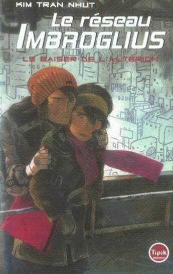 Couverture du livre « Le réseau imbroglius ; le baiser de l'Altérion » de Kim Tran Nhut et Annette Marnat aux éditions Magnard