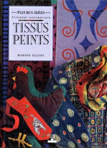 Couverture du livre « Tissus Peints » de Marion Elliot aux éditions Fleurus