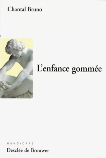 Couverture du livre « L'enfance gommee » de Chantal Bruno aux éditions Desclee De Brouwer