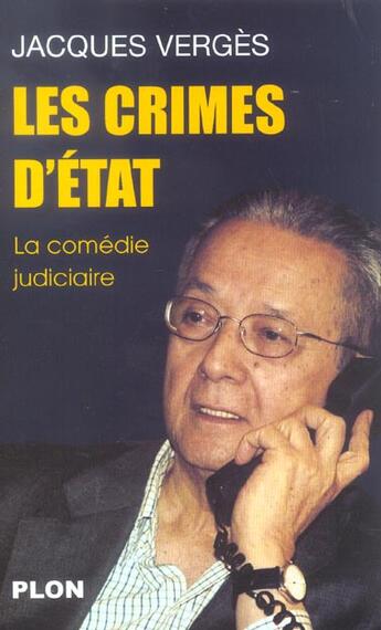 Couverture du livre « Les Crimes D'Etat, La Comedie Judiciaire » de Jacques Verges aux éditions Plon