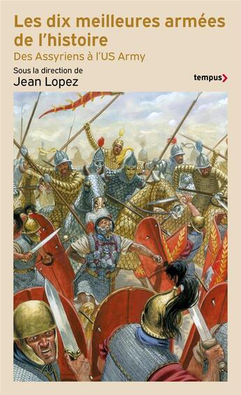 Couverture du livre « Les meilleures armées de l'Histoire » de Jean Lopez aux éditions Tempus/perrin
