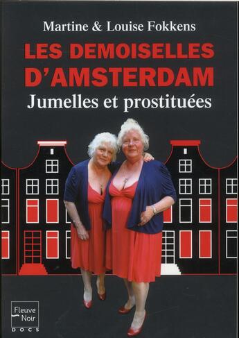 Couverture du livre « Les demoiselles d'Amsterdam ; jumelles et prostituées » de Martine Fokkens et Louise Fokkens aux éditions Fleuve Editions