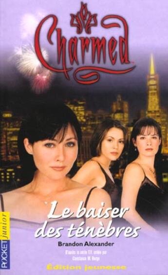 Couverture du livre « Charmed t.2 ; le baiser des ténèbres » de Brandon Alexander aux éditions Pocket Jeunesse